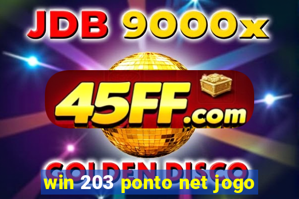 win 203 ponto net jogo